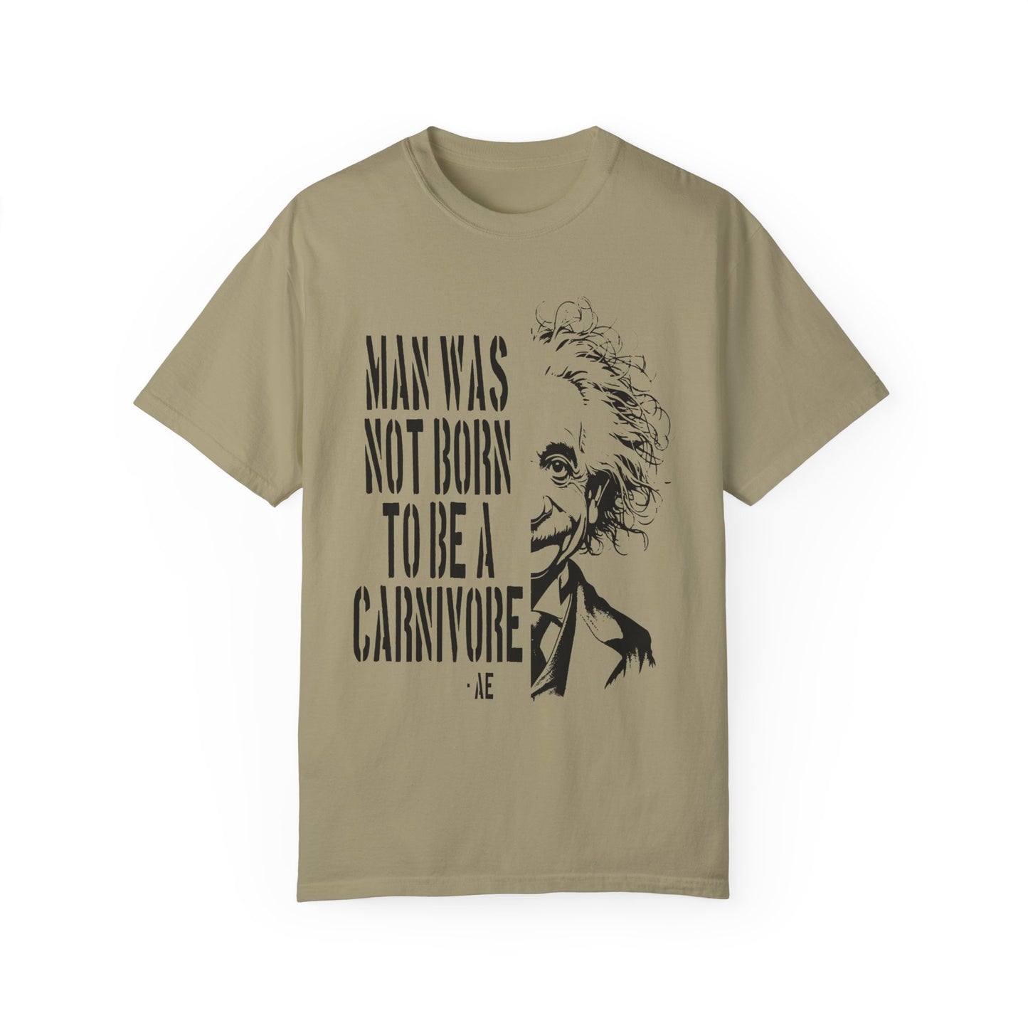 Man Was Not Born To Be A Carnivore Tee Shirt {Unisex)