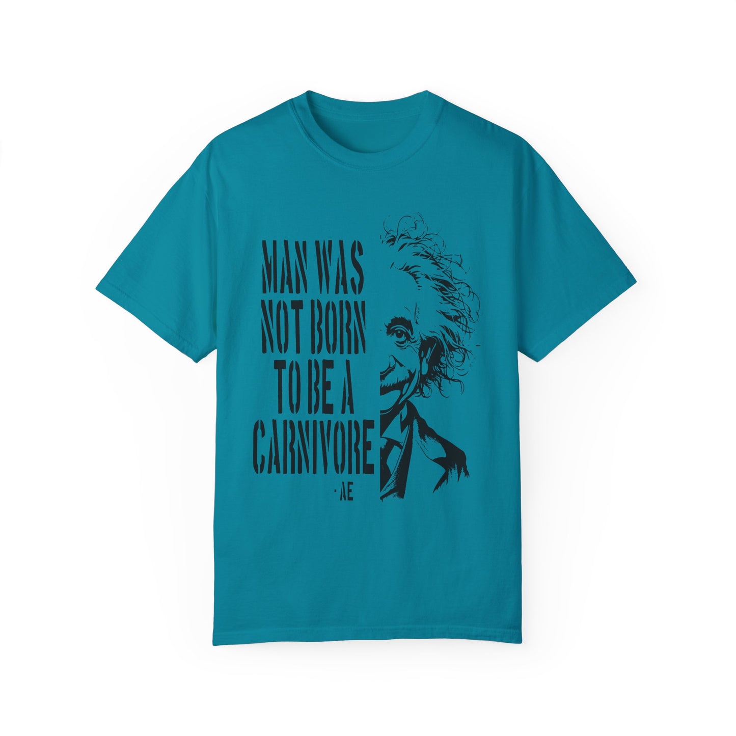 Man Was Not Born To Be A Carnivore Tee Shirt {Unisex)