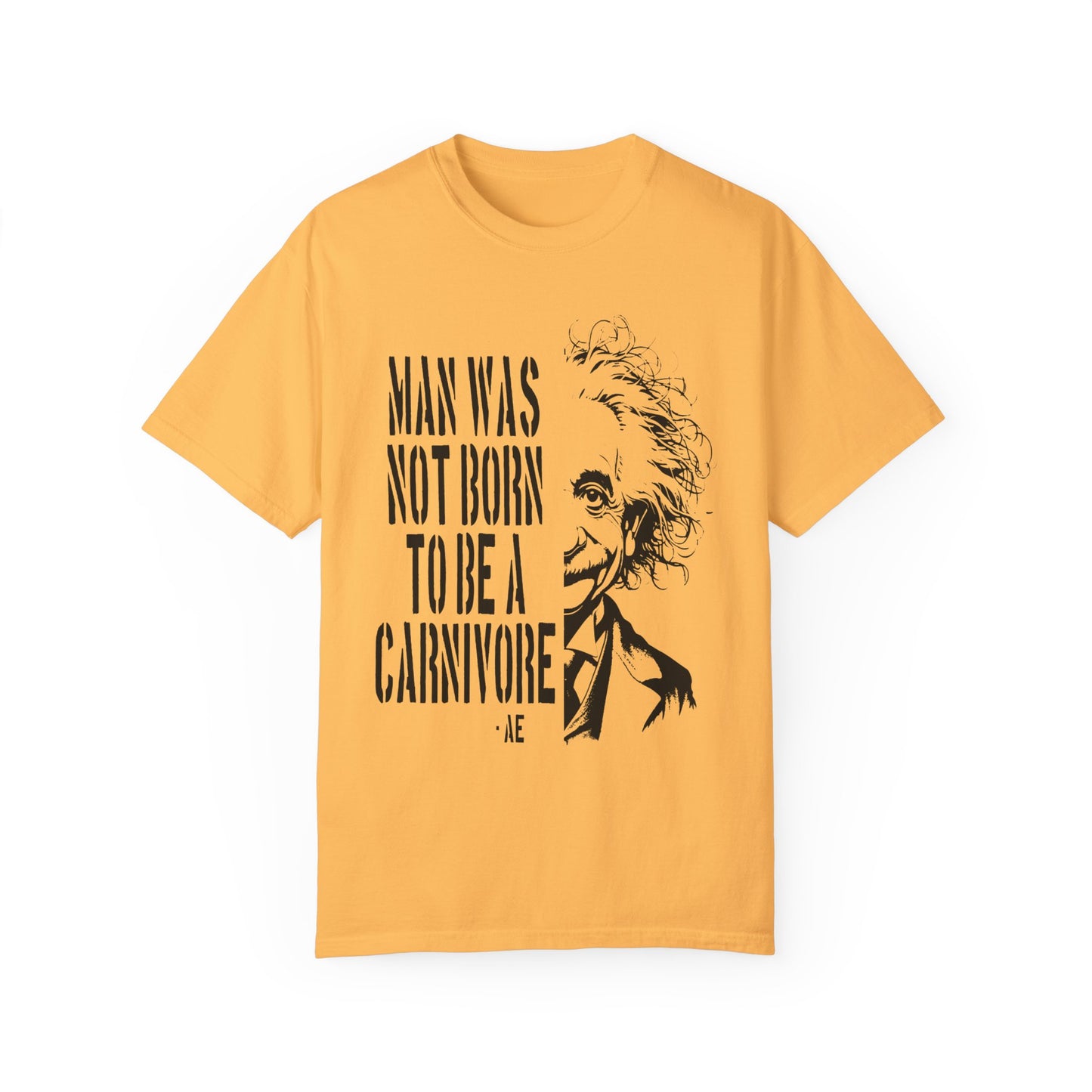 Man Was Not Born To Be A Carnivore Tee Shirt {Unisex)