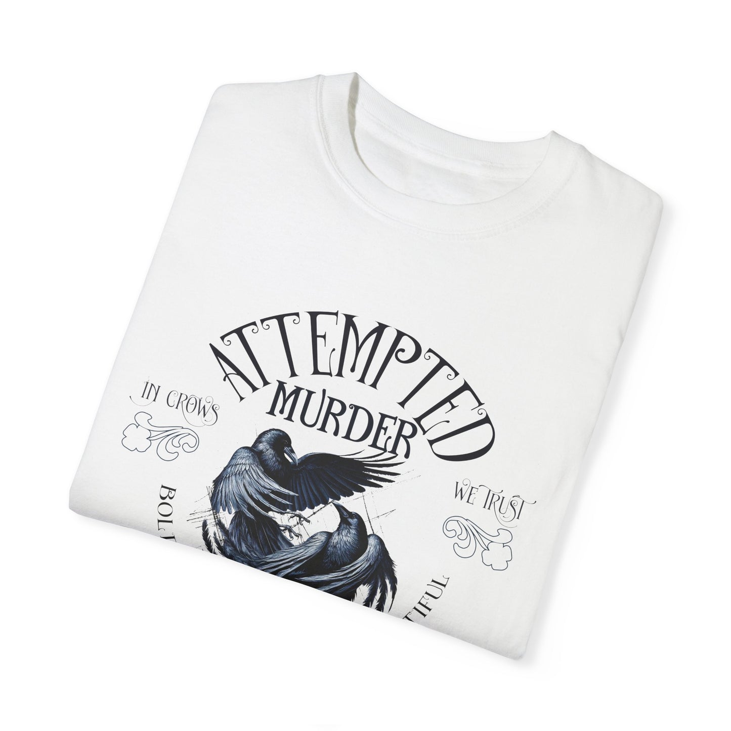 Attempted Murder In Crows We Trust Tee T-Shirt {Unisex}
