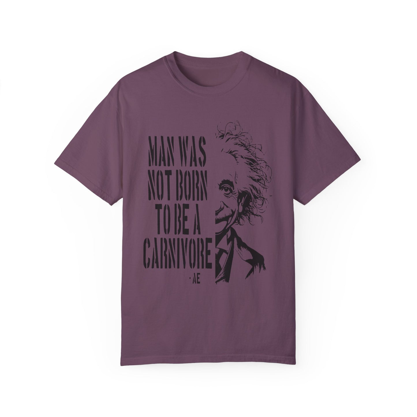 Man Was Not Born To Be A Carnivore Tee Shirt {Unisex)