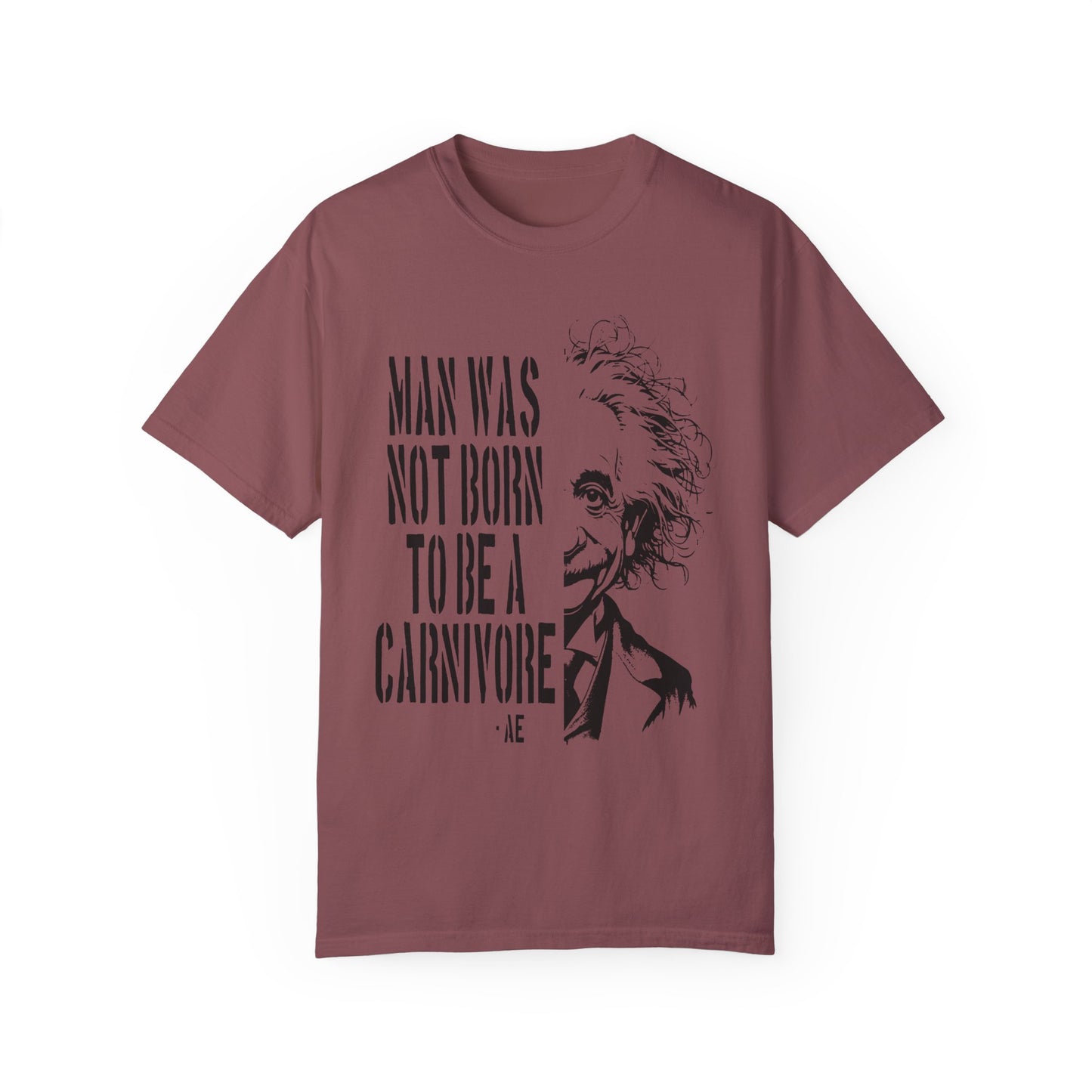 Man Was Not Born To Be A Carnivore Tee Shirt {Unisex)