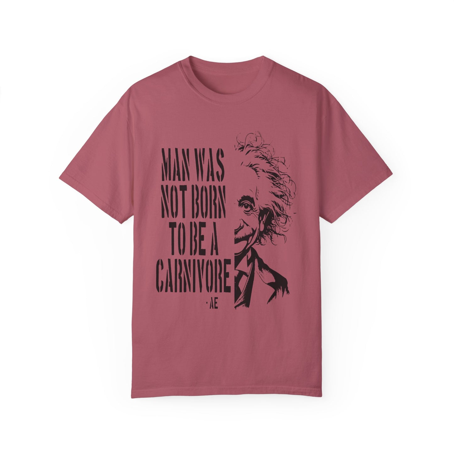 Man Was Not Born To Be A Carnivore Tee Shirt {Unisex)