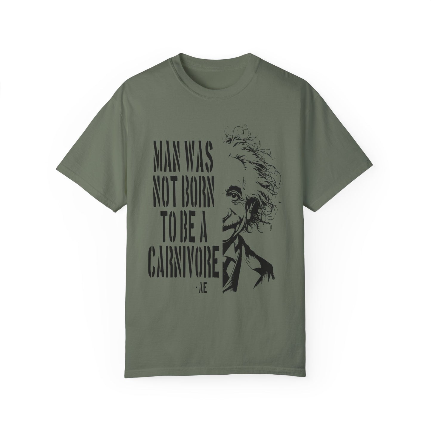 Man Was Not Born To Be A Carnivore Tee Shirt {Unisex)