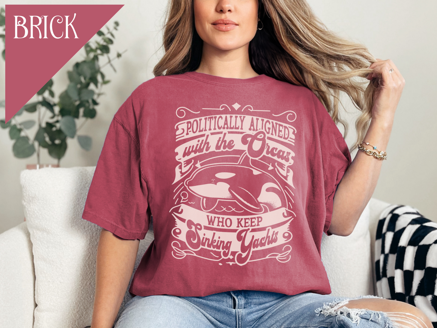 Politically Aligned with the Orcas that Keep Sinking Yachts Vegan Tee Shirt | Statement T-Shirt | Sustainable Fashion | Earthy Reds